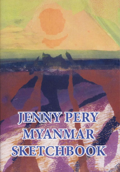 Myanmar Sketchbook by Jenny Pery Myanmar Sketchbook by Jenny Pery